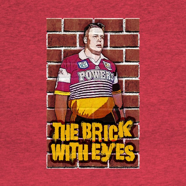 Brisbane Broncos - Glenn Lazarus - THE BRICK WITH EYES by OG Ballers